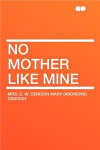 No Mother Like Mine