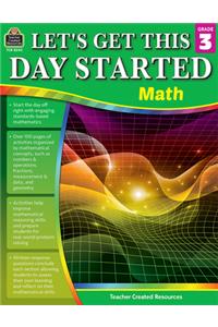 Let's Get This Day Started: Math (Gr. 3)