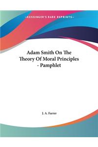 Adam Smith On The Theory Of Moral Principles - Pamphlet