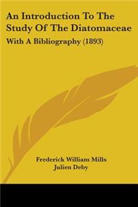 Introduction To The Study Of The Diatomaceae