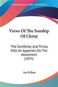 Views Of The Sonship Of Christ