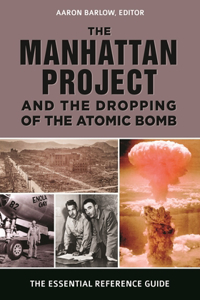 Manhattan Project and the Dropping of the Atomic Bomb