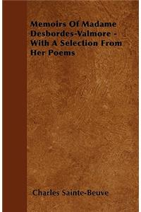 Memoirs of Madame Desbordes-Valmore - With a Selection from Her Poems
