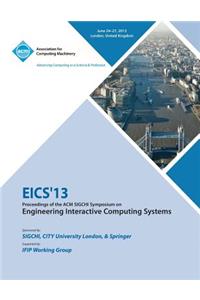 Eics 13 Proceedings of the ACM SIGCHI Symposium on Engineering Interactive Computing Systems