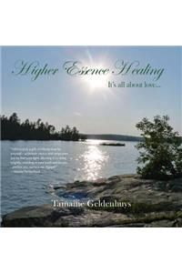 Higher Essence Healing: It's All about Love...