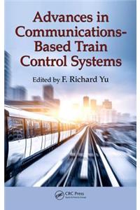 Advances in Communications-Based Train Control Systems