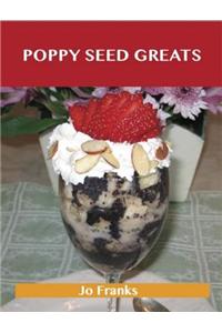 Poppy Seed Greats