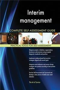 Interim management Complete Self-Assessment Guide
