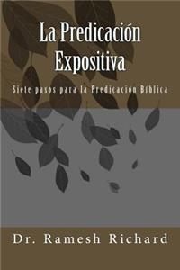 La PredicaciÃ³n Expositiva: Siete Pasos Para La PredicaciÃ³n BÃ­blica