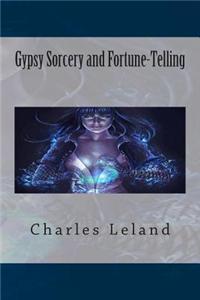 Gypsy Sorcery and Fortune-Telling