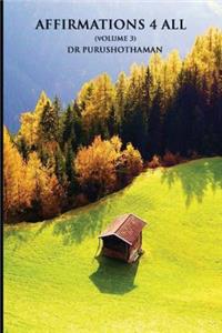 Affirmations 4 All (Volume 3)