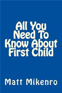 All You Need To Know About First Child