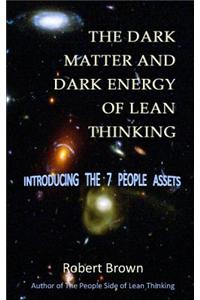 The Dark Matter and Dark Energy of Lean Thinking