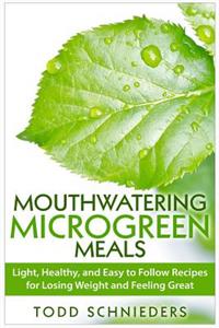 Mouthwatering Microgreen Meals
