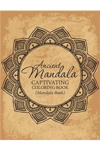 Ancient Mandala Captivitying Coloring Book(Mandala Book)