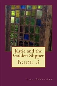 Katie and the Golden Slipper