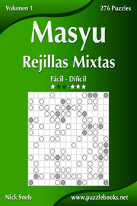 Masyu Rejillas Mixtas - De Fácil a Difícil - Volumen 1 - 276 Puzzles