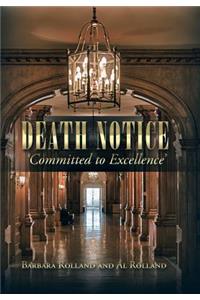 Death Notice - 'Committed to Excellence'