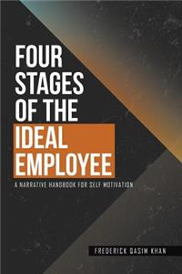 Four Stages of the Ideal Employee