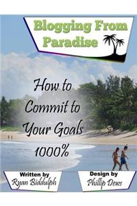 How to Commit to Your Goals 1000%