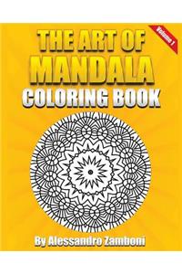 The Art of Mandala Coloring Book Volume 1