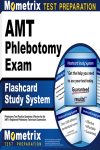 Amt Phlebotomy Exam Flashcard Study System