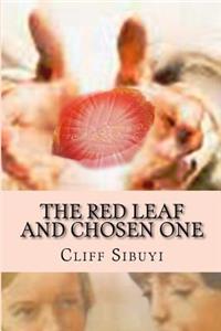 The red leaf and chosen one