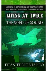 Living At Twice the Speed of Sound