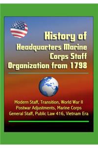 History of Headquarters Marine Corps Staff Organization from 1798 - Modern Staff, Transition, World War II, Postwar Adjustments, Marine Corps General Staff, Public Law 416, Vietnam Era
