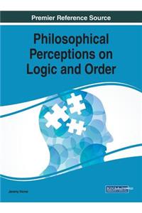 Philosophical Perceptions on Logic and Order