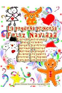 La pequeña princesa Feliz Navidad Libro de actividades Para los niños Juega y Diviértete Aprende a escribir Aprende a dibujar Alinear los puntos Decorar con Páginas Cuelgue las páginas