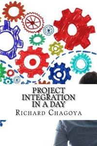 Project Integration In a Day