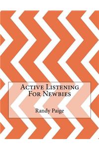 Active Listening For Newbies