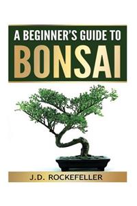 Beginner's Guide to Bonsai