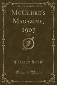 McClure's Magazine, 1907, Vol. 29 (Classic Reprint)