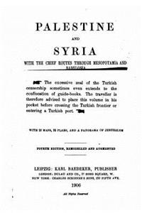 Palestine and Syria with the chief routes through Mesopotamia and Babylonia, handbook for travellers