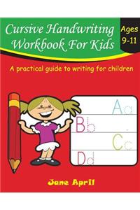 Cursive Handwriting Workbook for Kids: Ages 9-11