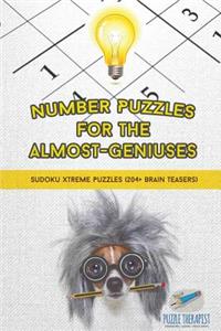 Number Puzzles for the Almost-Geniuses Sudoku Xtreme Puzzles (204+ Brain Teasers)