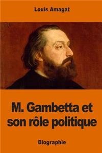 M. Gambetta et son rôle politique