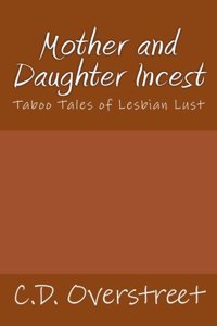 Mother and Daughter Incest: Taboo Tales of Lesbian Lust