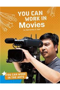 You Can Work in Movies