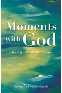 Moments with God A Journal of Poetry and Devotion