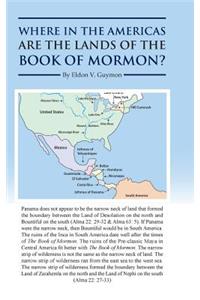 Where in the Americas Are the Lands of the Book of Mormon?