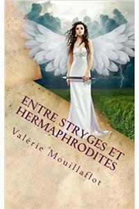 Entre Stryges Et Hermaphrodites: Voyage Au Pays De La Féminité Mythologique: Volume 26 (Les Thrillers Érotiques De Valérie)