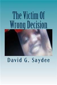 Victim Of Wrong Decision