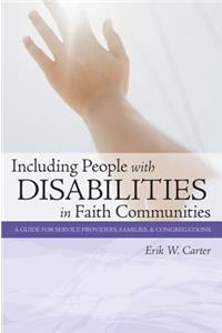 Including People with Disabilities in Faith Communities: A Guide for Service Providers, Families, and Congregations