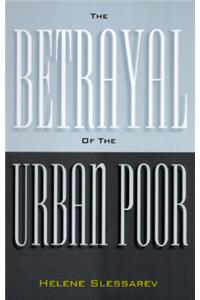 Betrayal of the Urban Poor