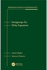 Semigroups for Delay Equations