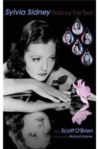 SYLVIA SIDNEY - Paid by the Tear (hardback)