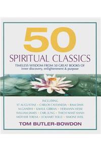 50 Spiritual Classics: Timeless Wisdom from 50 Great Books of Inner Discovery, Enlightenment & Purpose